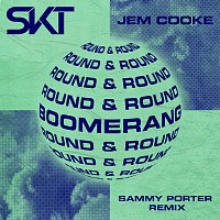 DJ S.K.T, Jem Cooke – Boomerang (Round & Round) [Sammy Porter Remix]