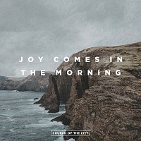 Church of the City, Tasha Layton – Joy Comes In The Morning [Live]