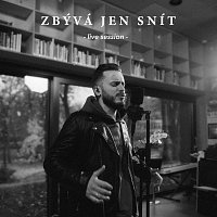 Zbývá jen snít [Live session]