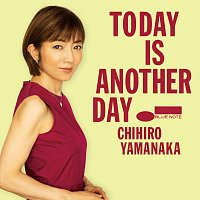 Chihiro Yamanaka – Today Is Another Day