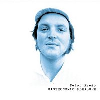 Fedor Frešo – Gastronomic Pleasure