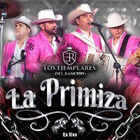 Los Ejemplares del Rancho – La Primiza [En Vivo]