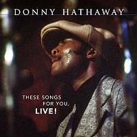 Donny Hathaway – These Songs For You, Live! (US Release)