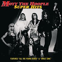 Mott The Hoople – Super Hits