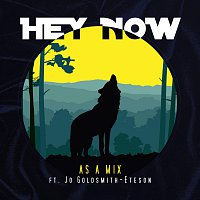 As a mix – Hey Now