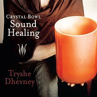 Tryshe Dhevney – Crystal Bowl Sound Healing