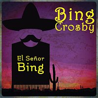 Bing Crosby – El Senor Bing
