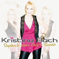 Kristina Bach – Tagebuch einer Chaos-Queen