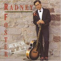 Radney Foster – Del Rio, Tx 1959
