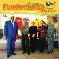 Anson Funderburgh & The Rockets, Sam Myers – Change in My Pocket
