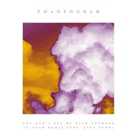 Phantogram, Joey Purp – You Don't Get Me High Anymore [A-Trak Remix]