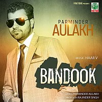 Parminder Aulakh – Bandook