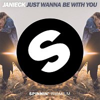 Janieck – Just Wanna Be With You