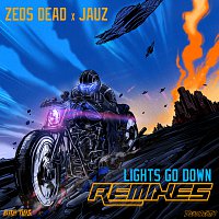 Zeds Dead, Jauz – Lights Go Down [Remixes]