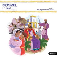 The Gospel Project for Preschool Vol. 4: The Kingdom Provided