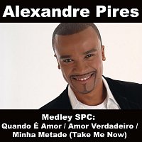 Alexandre Pires – Medley SPC: Quando É Amor / Amor Verdadeiro / Minha Metade (Take Me Now)
