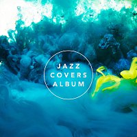 Různí interpreti – Jazz Covers Album