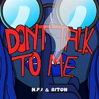 N.F.I, Riton & FAANGS – Don't Talk To Me