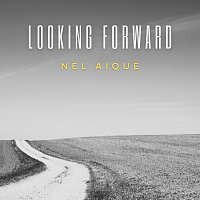 Nel Aique – Looking Forward