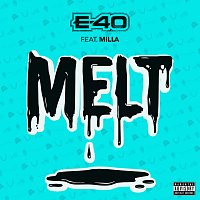E-40, Milla – Melt