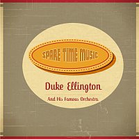 Duke Ellington, His Famous Orchestra – Spare Time Music