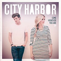 City Harbor – Come However You Are