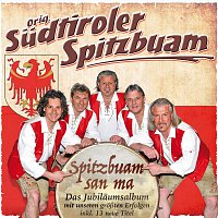 Orig. Sudtiroler Spitzbuam – Spitzbuam san ma