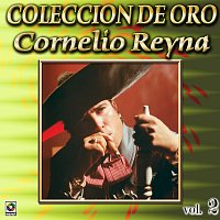 Cornelio Reyna – Colección De Oro: Con Mariachi, Vol. 2