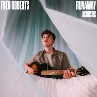 Fred Roberts – Runaway [Acoustic Version]