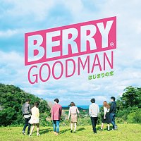 BERRY GOODMAN – Hajimarino Koi
