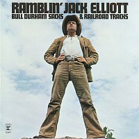 Ramblin' Jack Elliott – Bull Durham Sacks & Railroad Tracks
