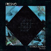 Fresno – Fresno 15 Anos ao Vivo (Deluxe)