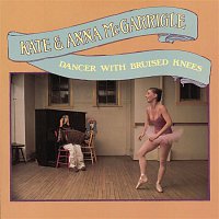 Kate & Anna McGarrigle – Dancer With Bruised Knees