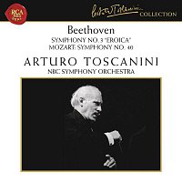 Arturo Toscanini – Beethoven: Symphony No. 3 in E-Flat Major, Op. 55 "Eroica" Mozart: Symphony No. 40 in G Minor, K. 550
