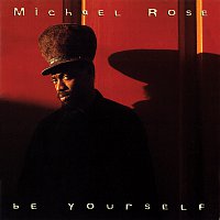 Michael Rose – Be Yourself