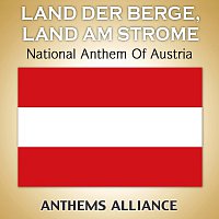 Anthems Alliance – Land der Berge, Land am Strome (National Anthem Of Austria)