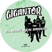 Gigantor – No More New Drugs!