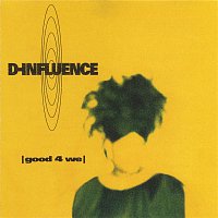 D-Influence – Good 4 We