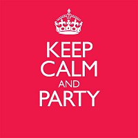 Various  Artists – Keep Calm & Party