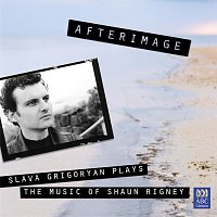 Přední strana obalu CD Afterimage: Slava Grigoryan plays the music of Shaun Rigney
