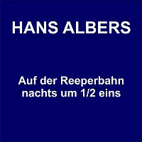 Hans Albers – Auf der Reeperbahn nachts um 1/2 eins