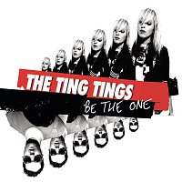 The Ting Tings – Be The One