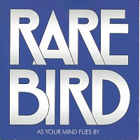 Rare Bird – As your Mind flies by
