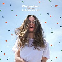 Elle Limebear – Holding Me Still