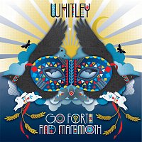 Whitley – Go Forth, Find Mammoth