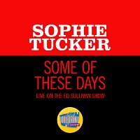 Sophie Tucker – Some Of These Days [Live On The Ed Sullivan Show, December 16, 1951]