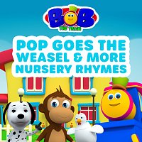 Bob The Train – Pop Goes the Weasel and More Nursery Rhymes