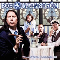 Bob Malmstrom – Tala Svenska Eller Do