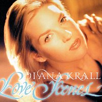 Diana Krall – Love Scenes