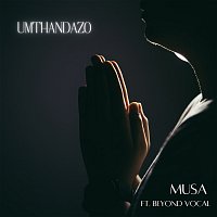 Musa, Beyond Vocal – Umthandazo